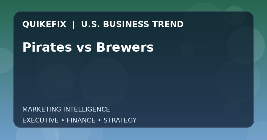 Pirates vs Brewers: Business Risks, Opportunities and Next Steps