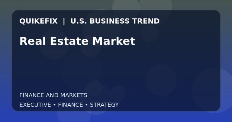 Real Estate Market Explained for Executives and Finance Teams