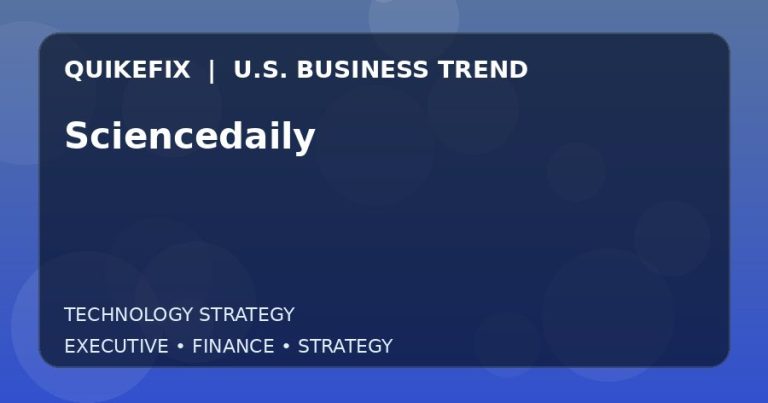 Sciencedaily: Business Risks, Opportunities and Next Steps