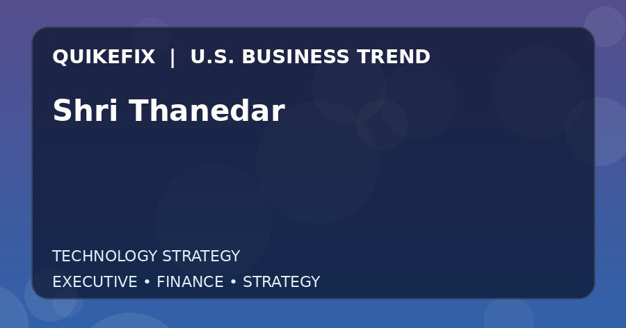 Shri Thanedar U.S. business and finance trend analysis