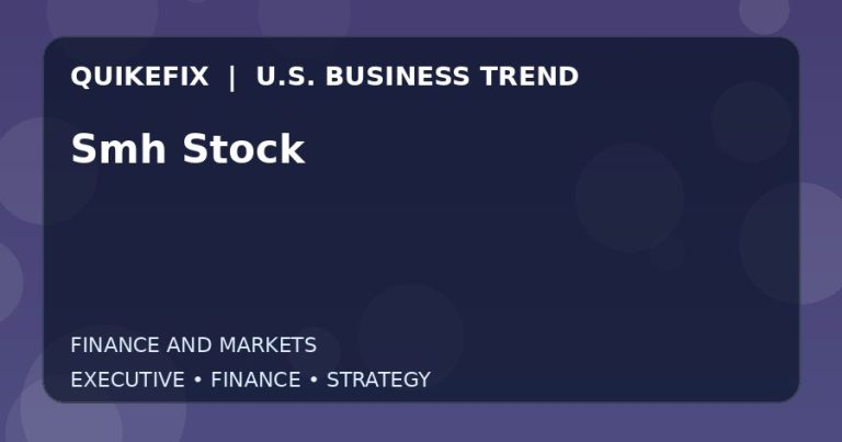 Smh Stock Explained for Executives and Finance Teams