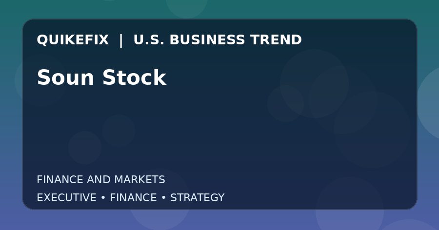 Soun Stock Explained for Executives and Finance Teams