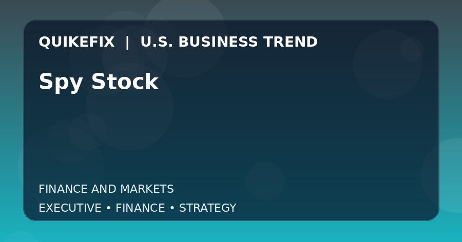 Spy Stock U.S. business and finance trend analysis