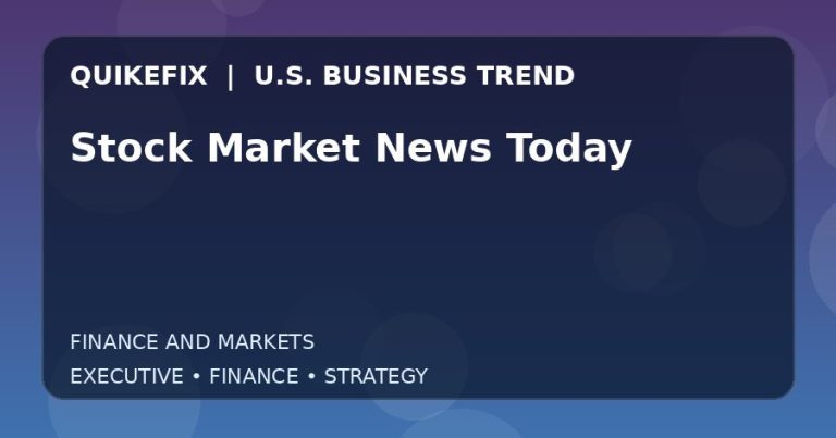 Stock Market News Today: Business Risks, Opportunities and Next Steps
