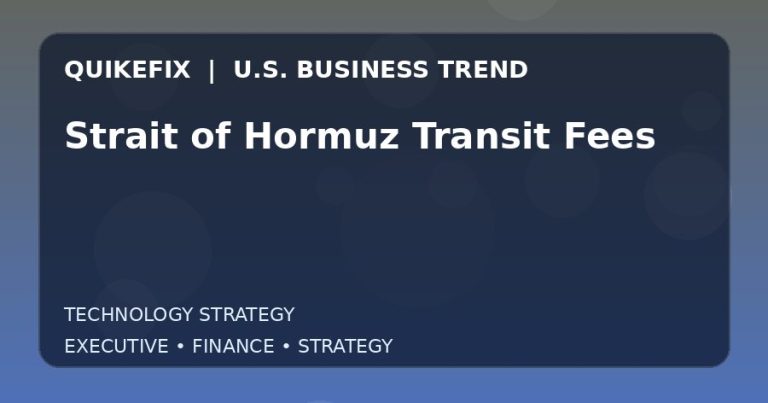 Why Strait of Hormuz Transit Fees Matters to U.S. Decision-Makers