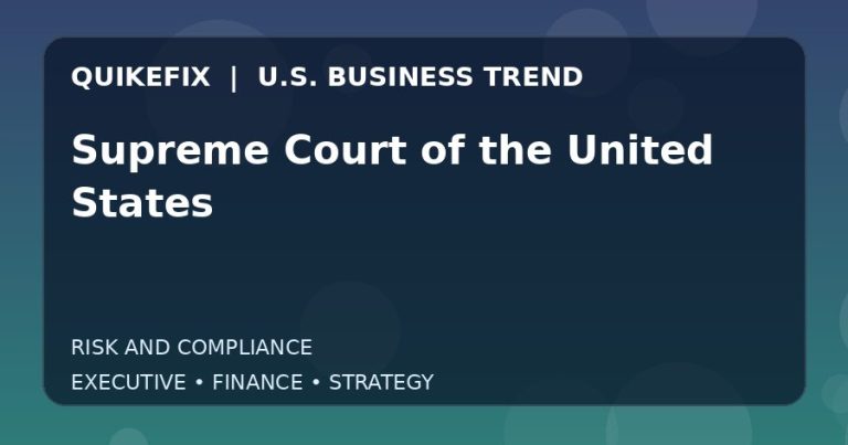 Supreme Court of the United States: What U.S. Business Leaders Should Know