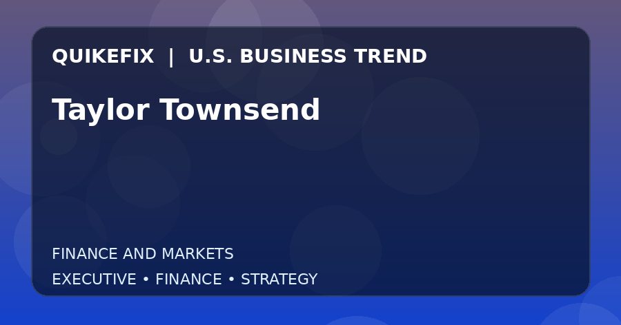 Taylor Townsend: What U.S. Business Leaders Should Know