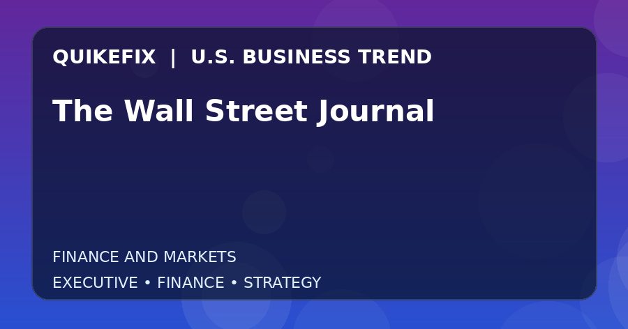 The Wall Street Journal U.S. business and finance trend analysis