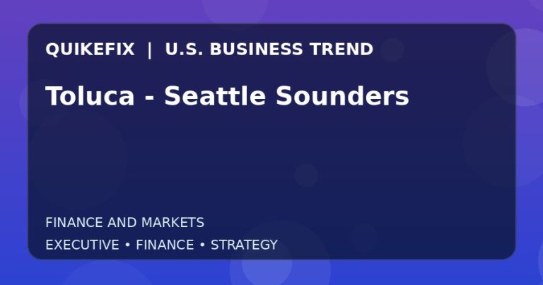 Why Toluca – Seattle Sounders Matters to U.S. Decision-Makers