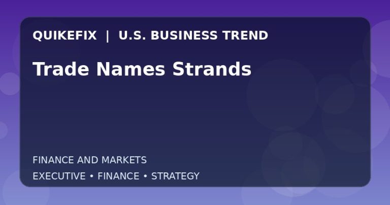 Why Trade Names Strands Matters to U.S. Decision-Makers