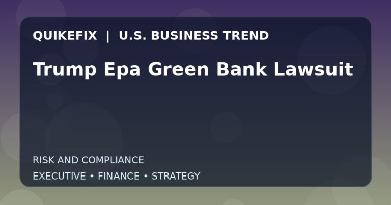 Trump Epa Green Bank Lawsuit: Business Risks, Opportunities and Next Steps