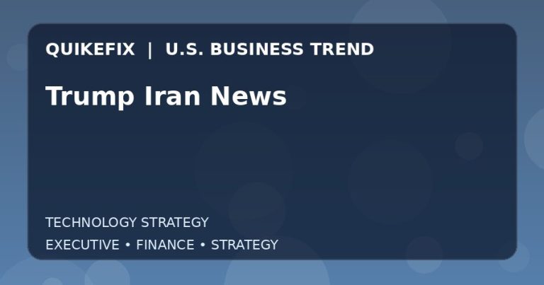 Trump Iran News Explained for Executives and Finance Teams