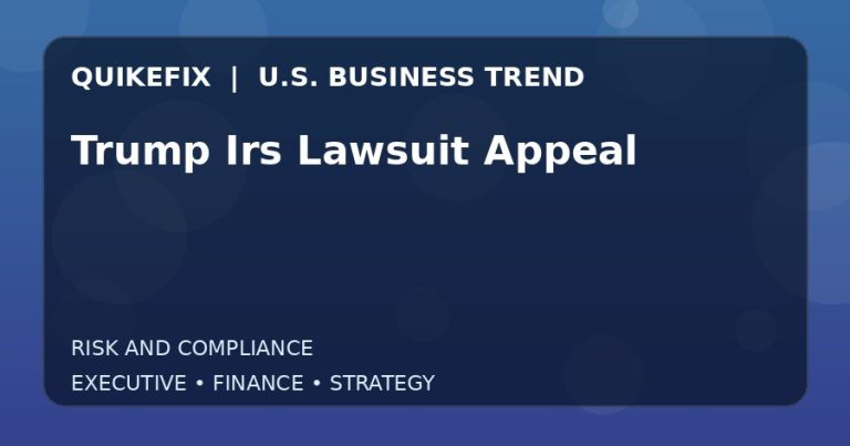 Why Trump Irs Lawsuit Appeal Matters to U.S. Decision-Makers