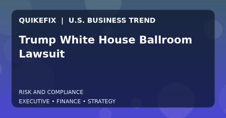 Why Trump White House Ballroom Lawsuit Matters to U.S. Decision-Makers