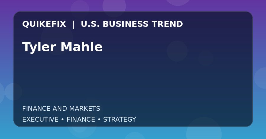 Tyler Mahle Explained for Executives and Finance Teams