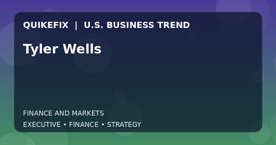 The Business Impact of Tyler Wells in the United States