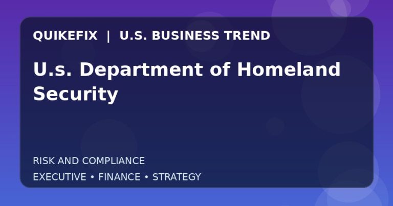 U.s. Department of Homeland Security: What U.S. Business Leaders Should Know