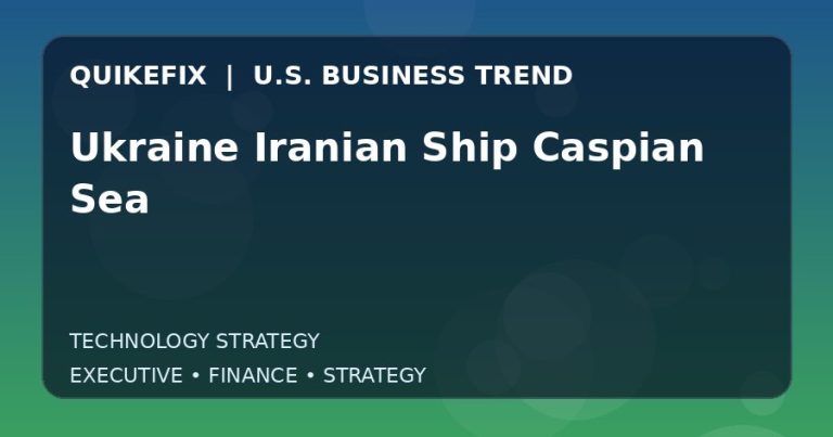 Ukraine Iranian Ship Caspian Sea: Business Risks, Opportunities and Next Steps