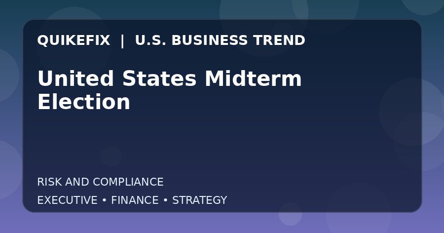United States Midterm Election U.S. business and finance trend analysis