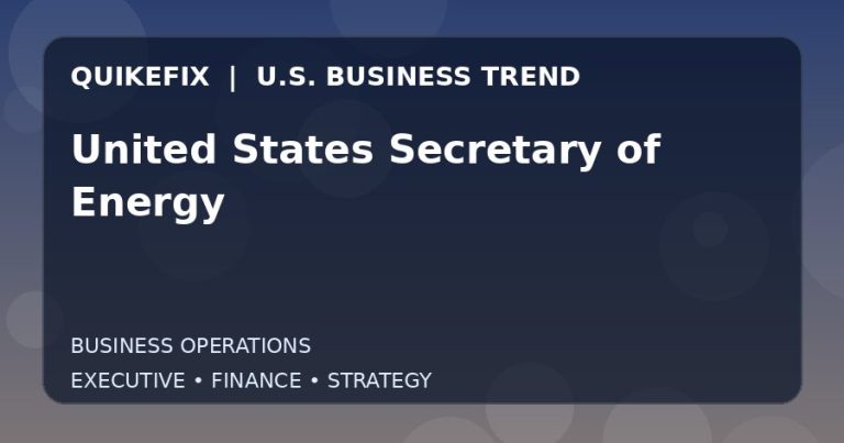 The Business Impact of United States Secretary of Energy in the United States