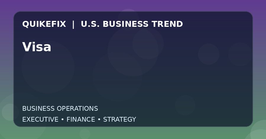 Visa Explained for Executives and Finance Teams