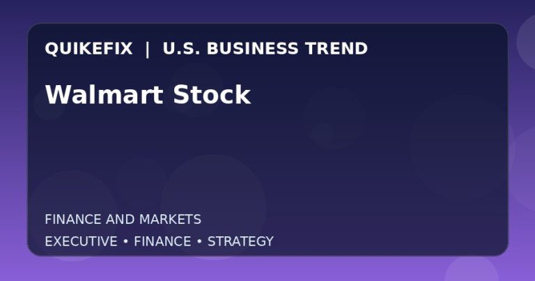 Walmart Stock: What U.S. Business Leaders Should Know