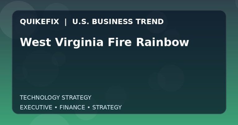 West Virginia Fire Rainbow: Business Risks, Opportunities and Next Steps