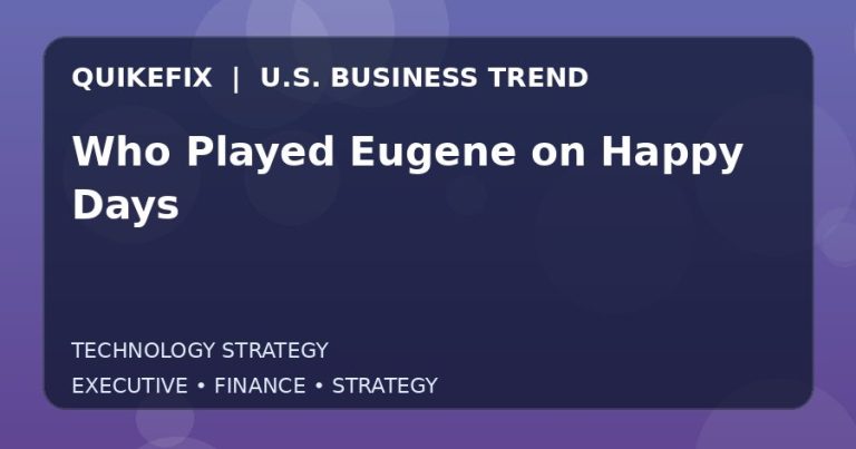Who Played Eugene on Happy Days: Business Risks, Opportunities and Next Steps