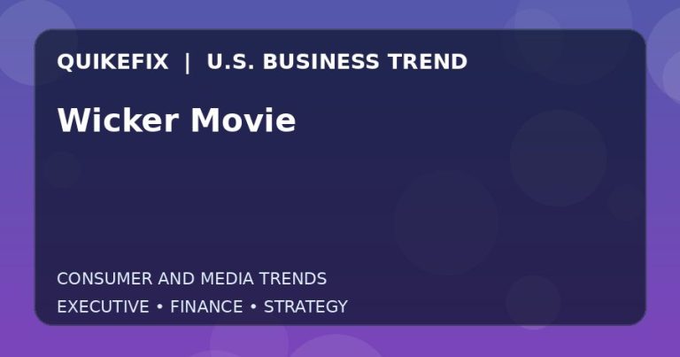 Wicker Movie: Business Risks, Opportunities and Next Steps