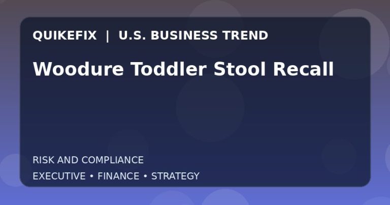 The Business Impact of Woodure Toddler Stool Recall in the United States