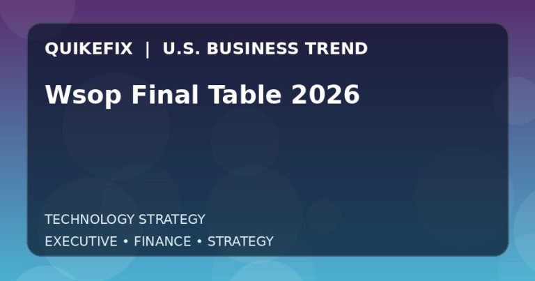 The Business Impact of Wsop Final Table 2026 in the United States