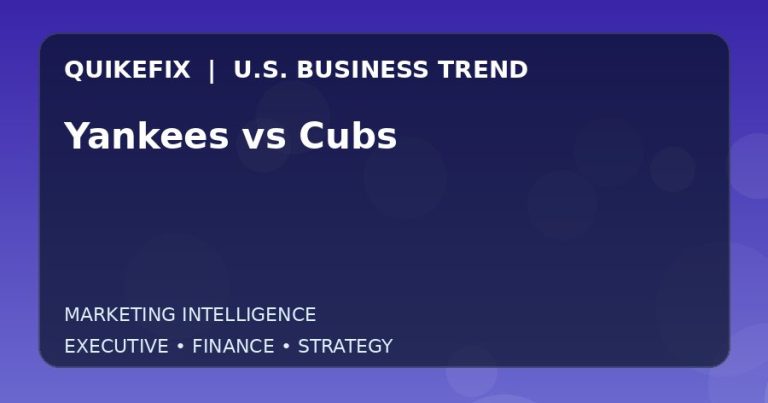 Why Yankees vs Cubs Matters to U.S. Decision-Makers