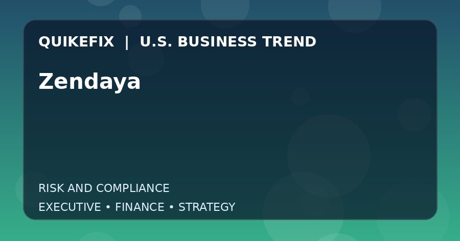 Zendaya: What U.S. Business Leaders Should Know