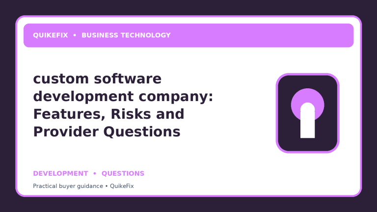custom software development company: Features, Risks and Provider Questions