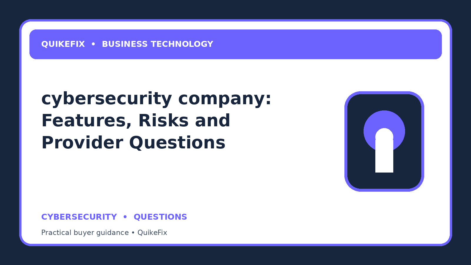 cybersecurity company: Features, Risks and Provider Questions