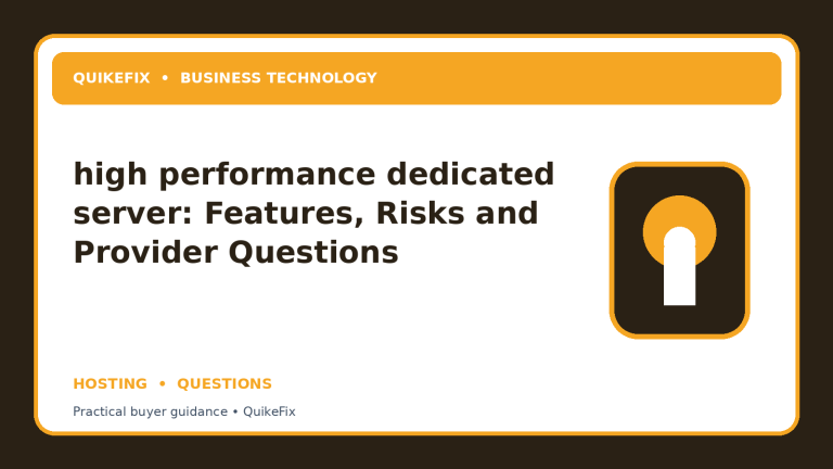 high performance dedicated server: Features, Risks and Provider Questions