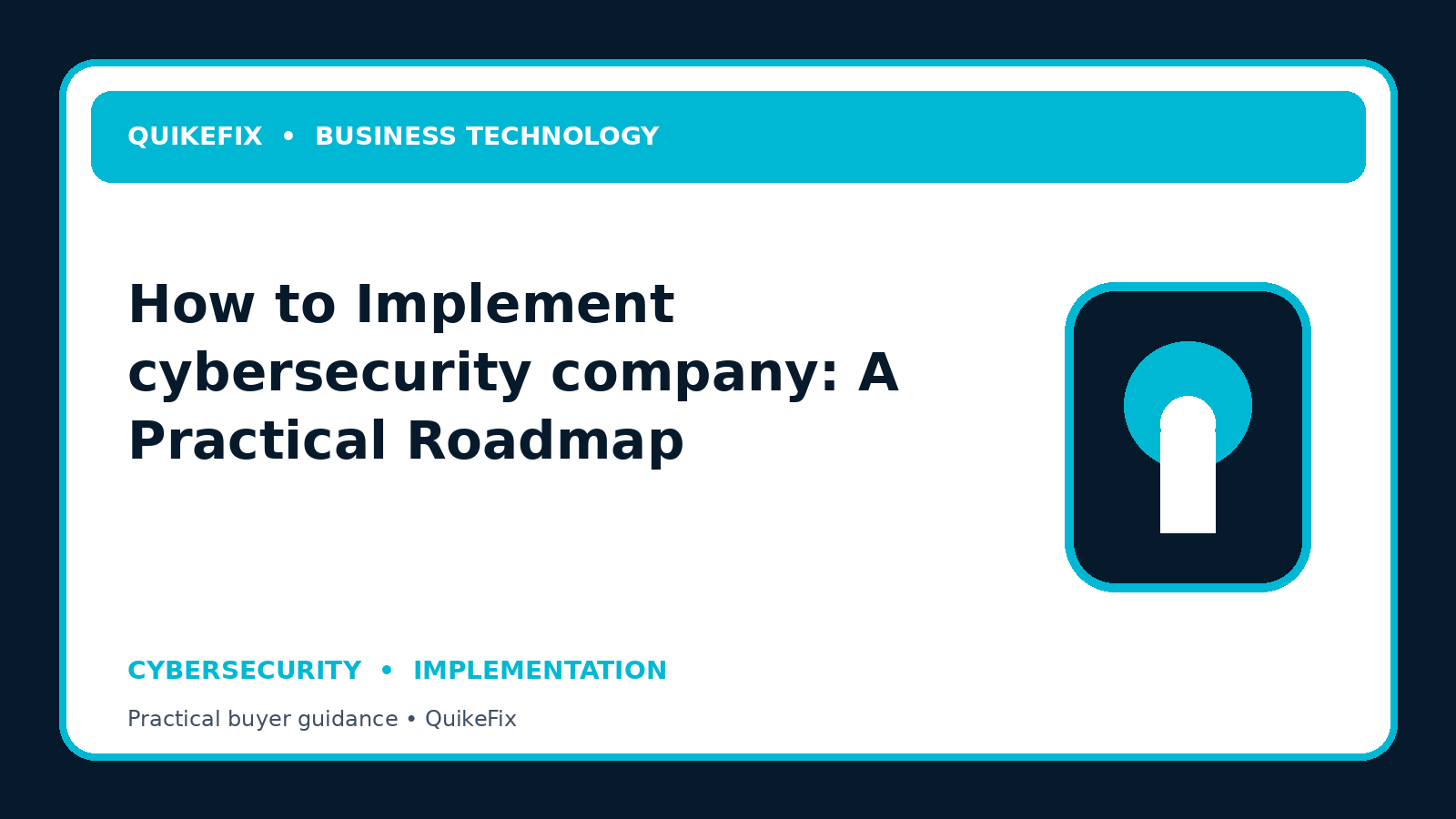 How to Implement cybersecurity company: A Practical Roadmap