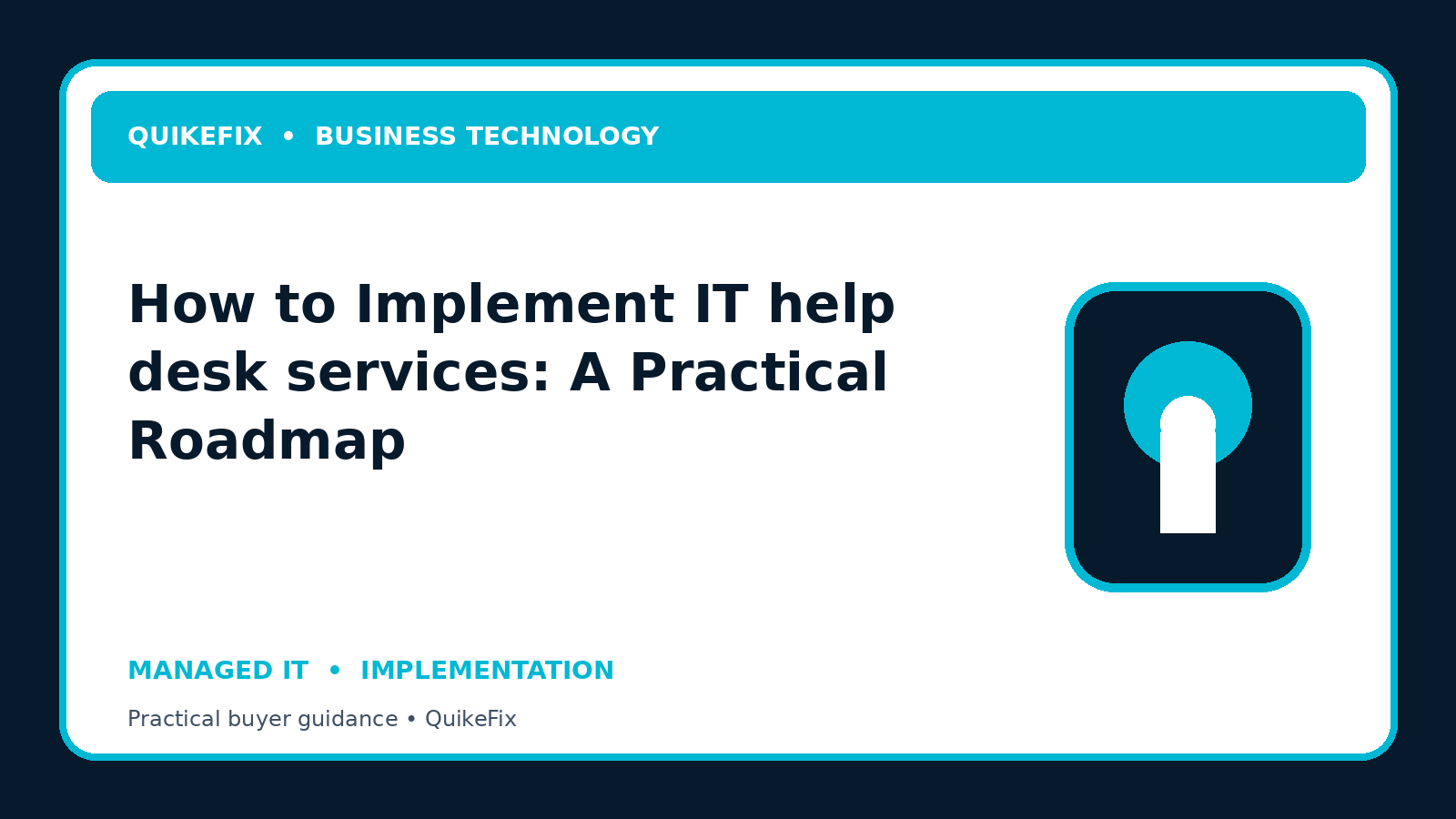 How to Implement IT help desk services: A Practical Roadmap