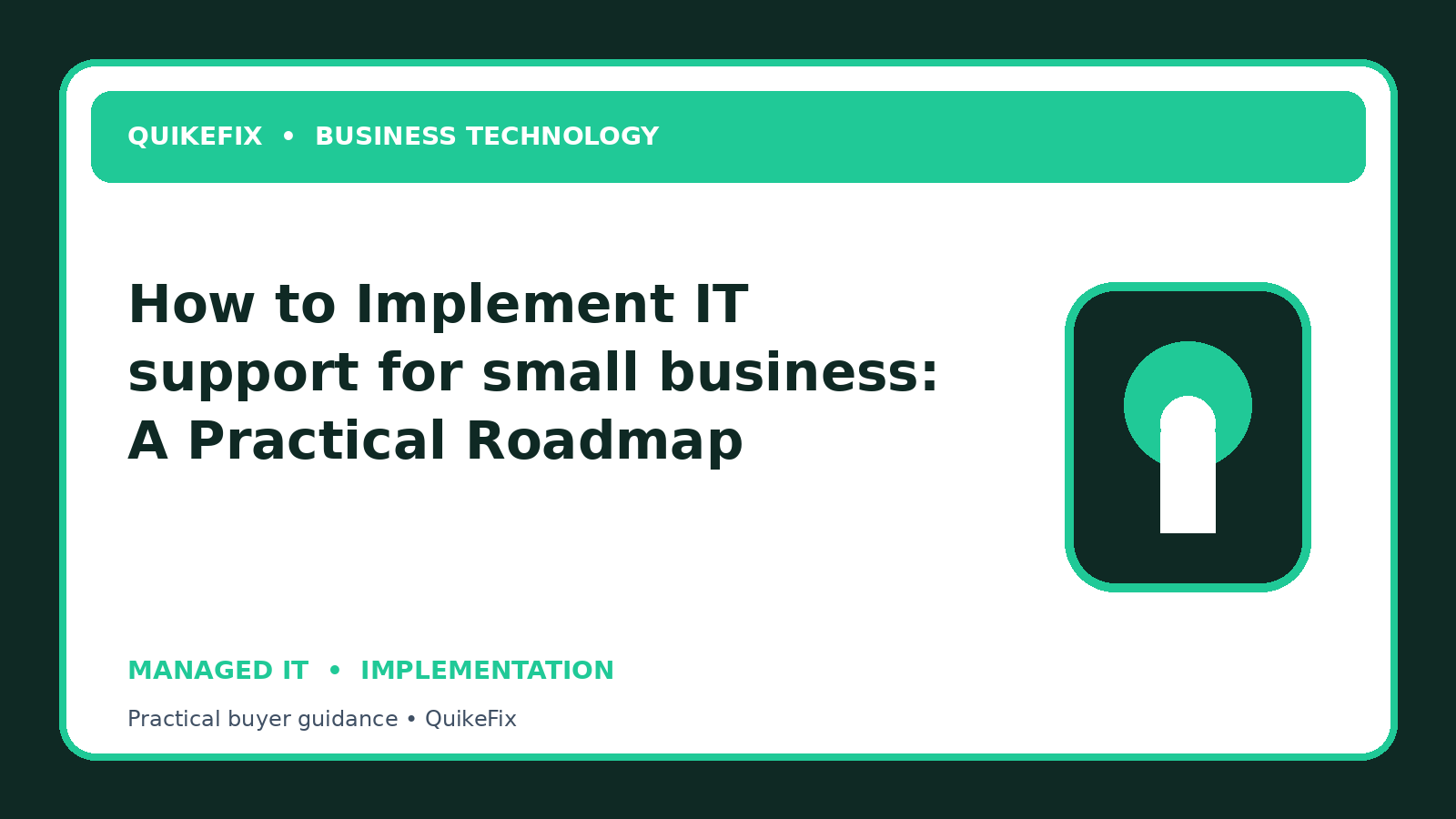 How to Implement IT support for small business: A Practical Roadmap