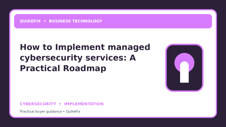 How to Implement managed cybersecurity services: A Practical Roadmap
