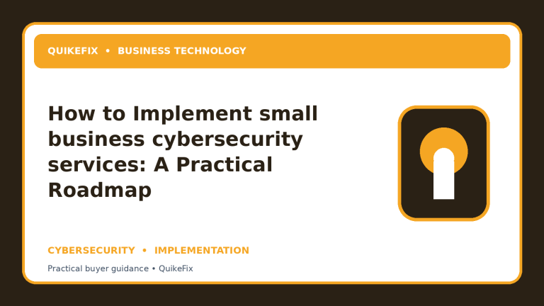 How to Implement small business cybersecurity services: A Practical Roadmap