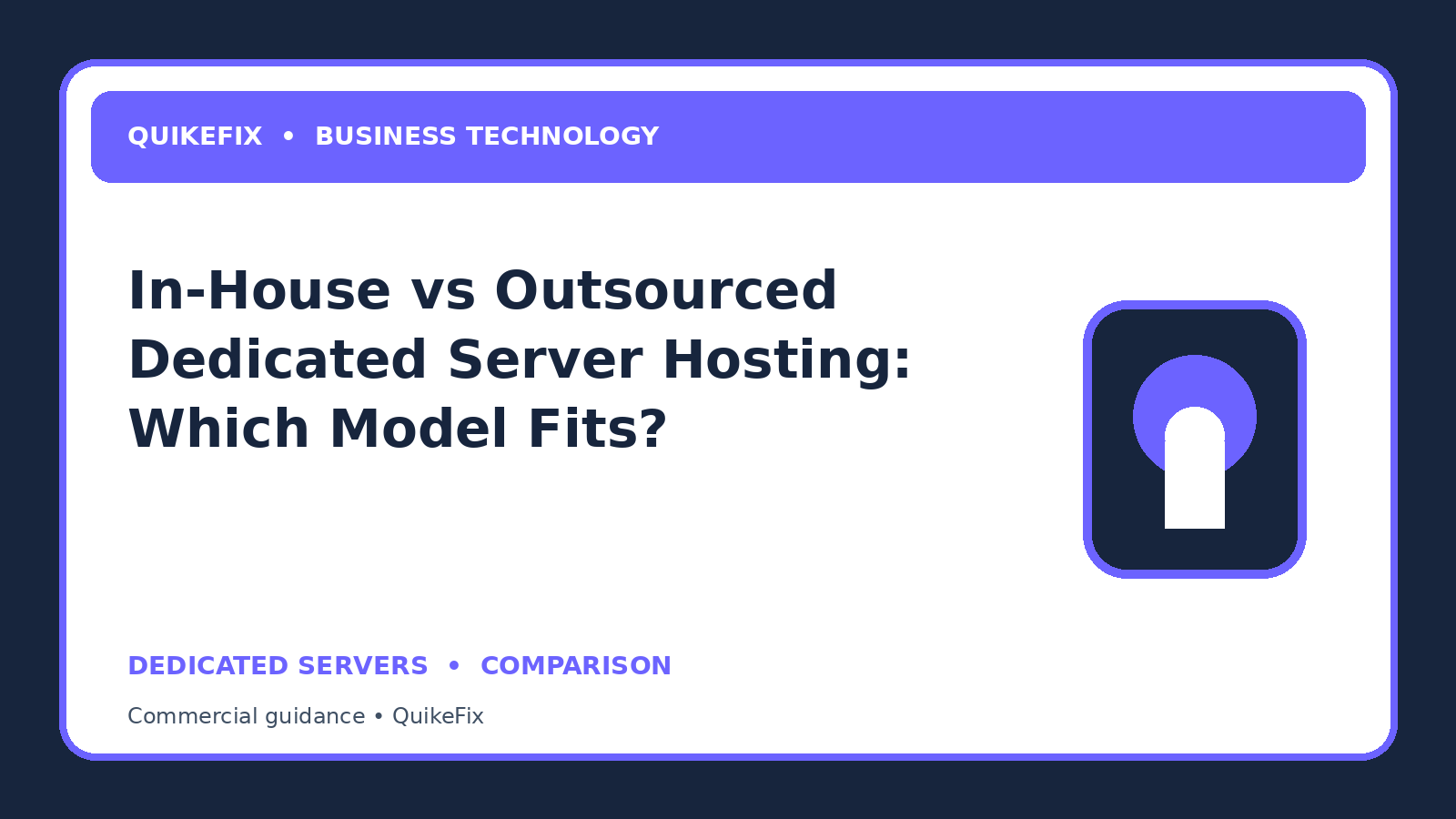 In-House vs Outsourced Dedicated Server Hosting: Which Model Fits?