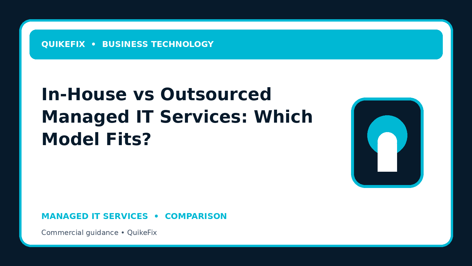 In-House vs Outsourced Managed IT Services: Which Model Fits?