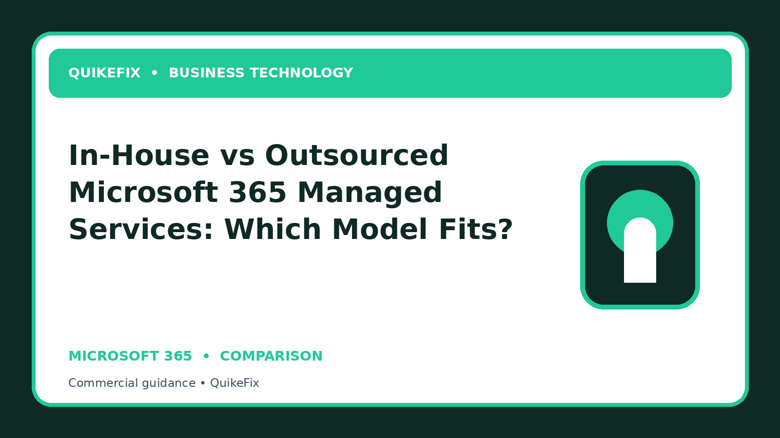 In-House vs Outsourced Microsoft 365 Managed Services: Which Model Fits?