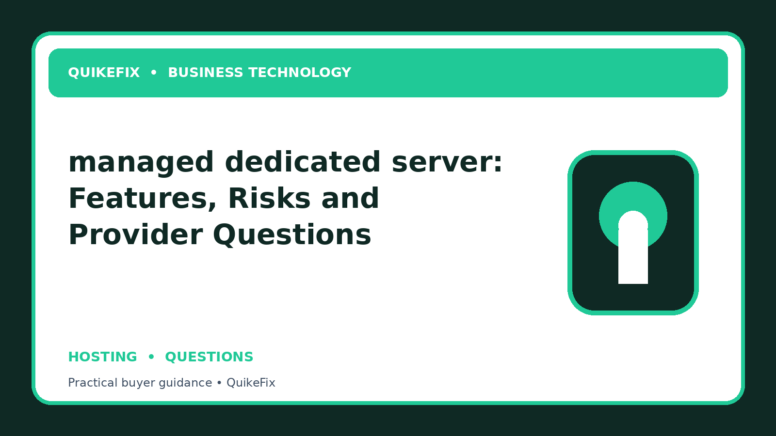 managed dedicated server: Features, Risks and Provider Questions