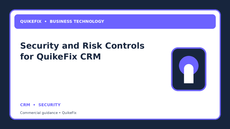 Security and Risk Controls for QuikeFix CRM
