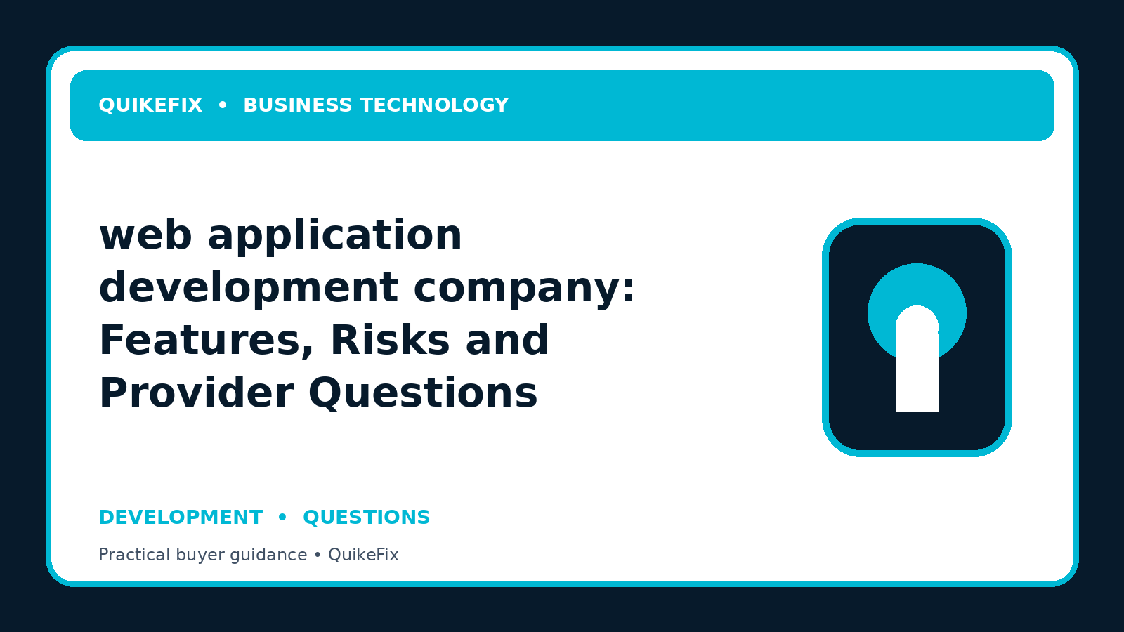 web application development company: Features, Risks and Provider Questions