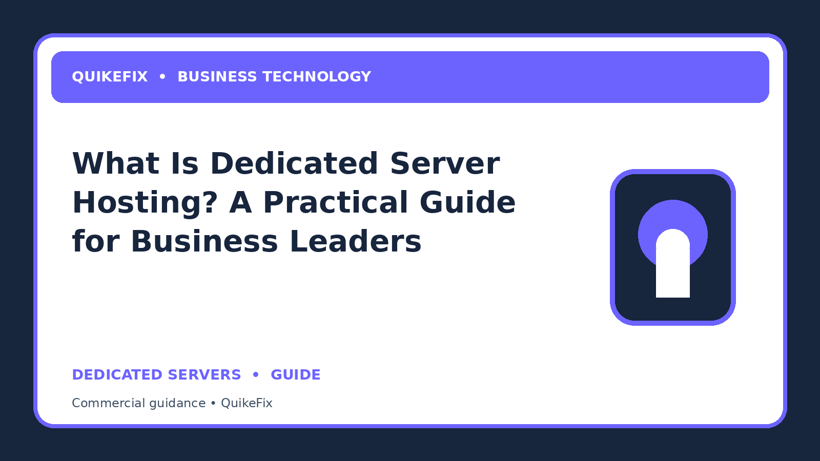 What Is Dedicated Server Hosting? A Practical Guide for Business Leaders